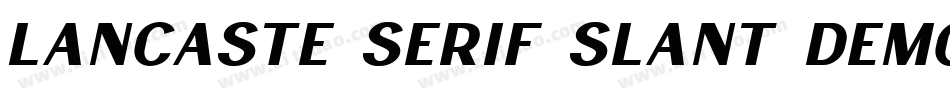 Lancaste Serif Slant Demo字体转换
